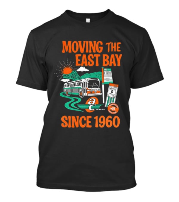 Moving The East Bay Good For Local Earth Since 1960 Bus Route T-Shirt