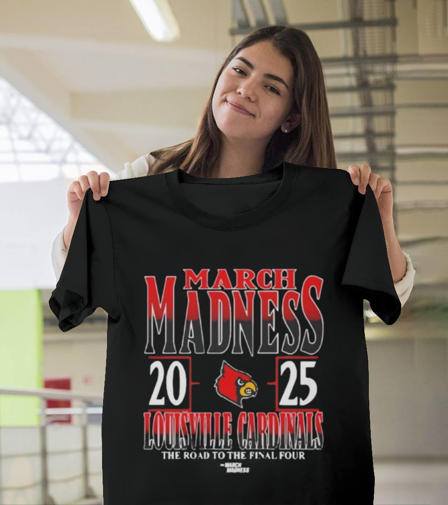 Louisville Cardinals 2025 March Madness NCAA Men's Tournament The Road To The Final Four T-Shirt