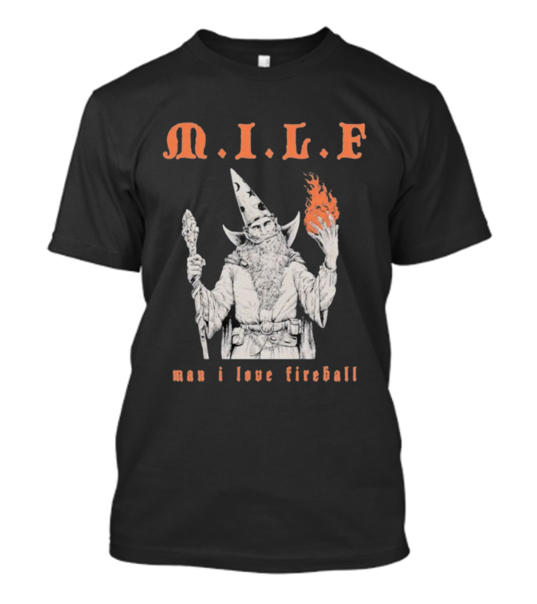M.I.L.F Man I Love Fireball Wizard Holding Fire Fantasy Theme T-Shirt
