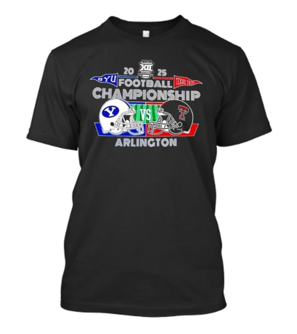 BYU Cougars Vs Texas Tech Red Raiders 2025 Football Championship Arlington Helmets Clash T-Shirt
