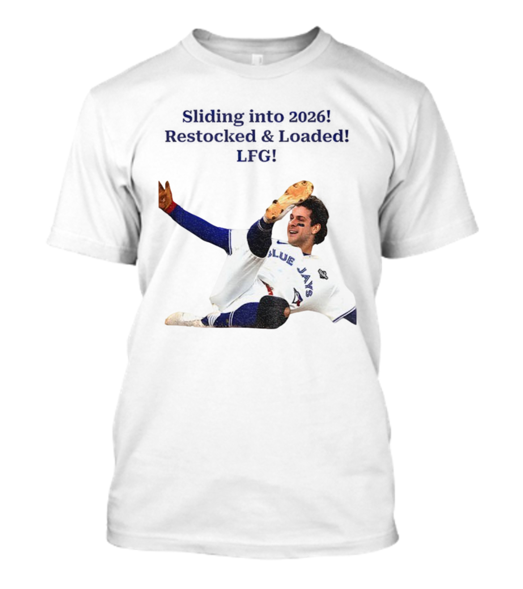 Sliding Into 2026 Blue Jays Restocked Loaded LFG T-Shirt