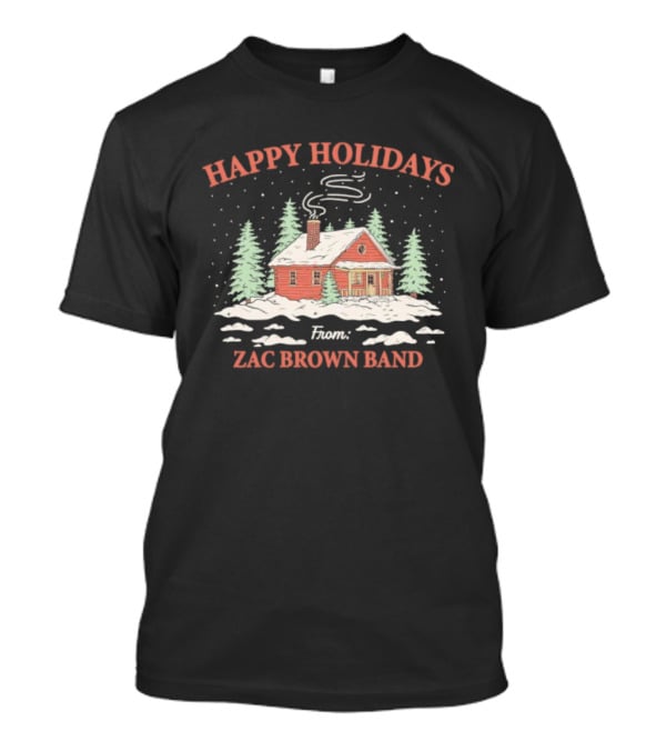 Happy Holidays Cabin Scene Snowy Winter Zac Brown Band T-Shirt