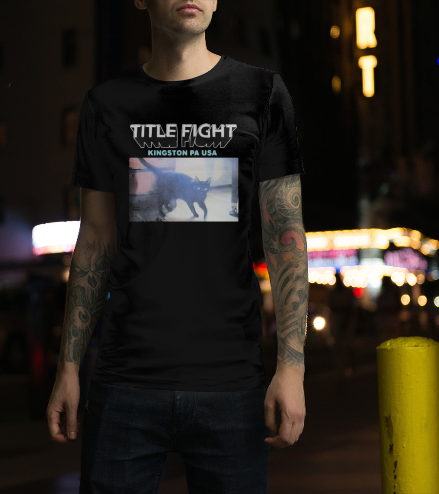 Title Fight Kingston PA USA Cat Black Feline Photography T-Shirt