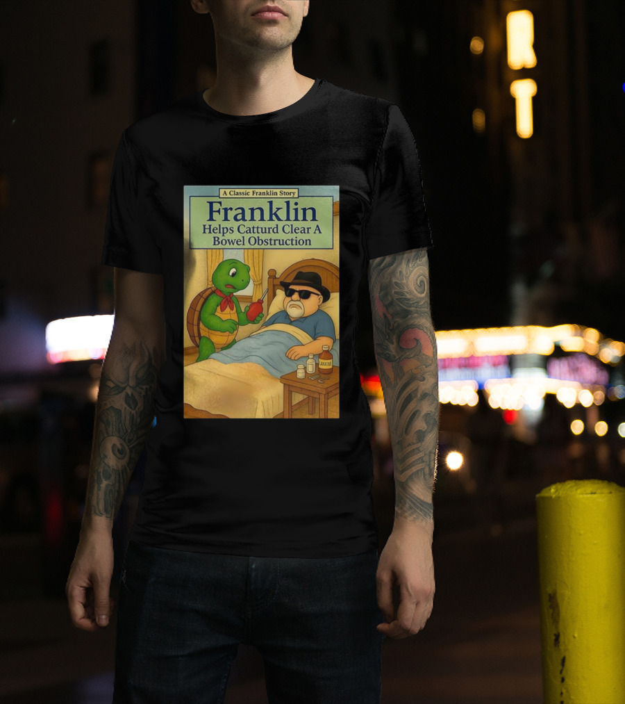Franklin Helps Catturd Clear A Bowel Obstruction Classic Story T-Shirt