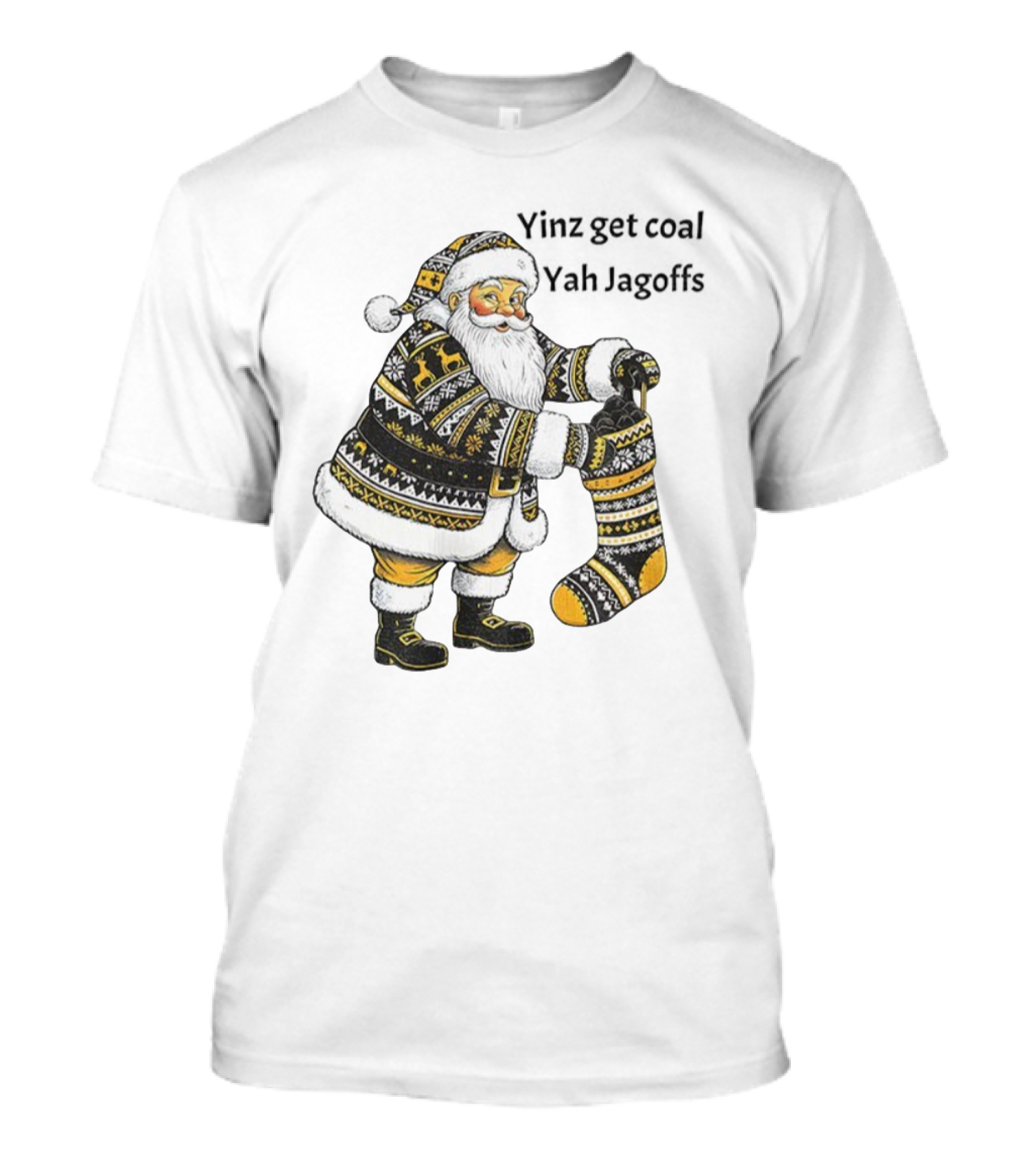 Pittsburgh Santa Claus With Stocking Full Of Coal Yinz Get Coal Jagoffs Christmas Sweater T-Shirt