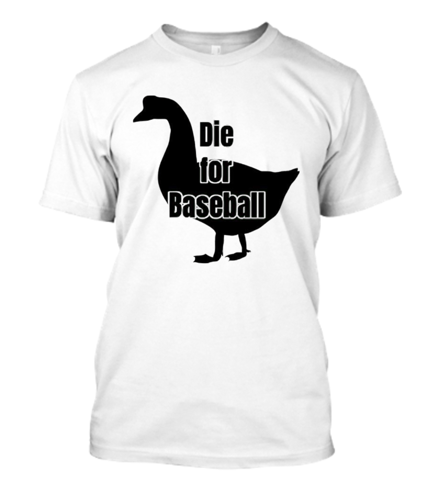 Die For Baseball Goose Silhouette T-Shirt