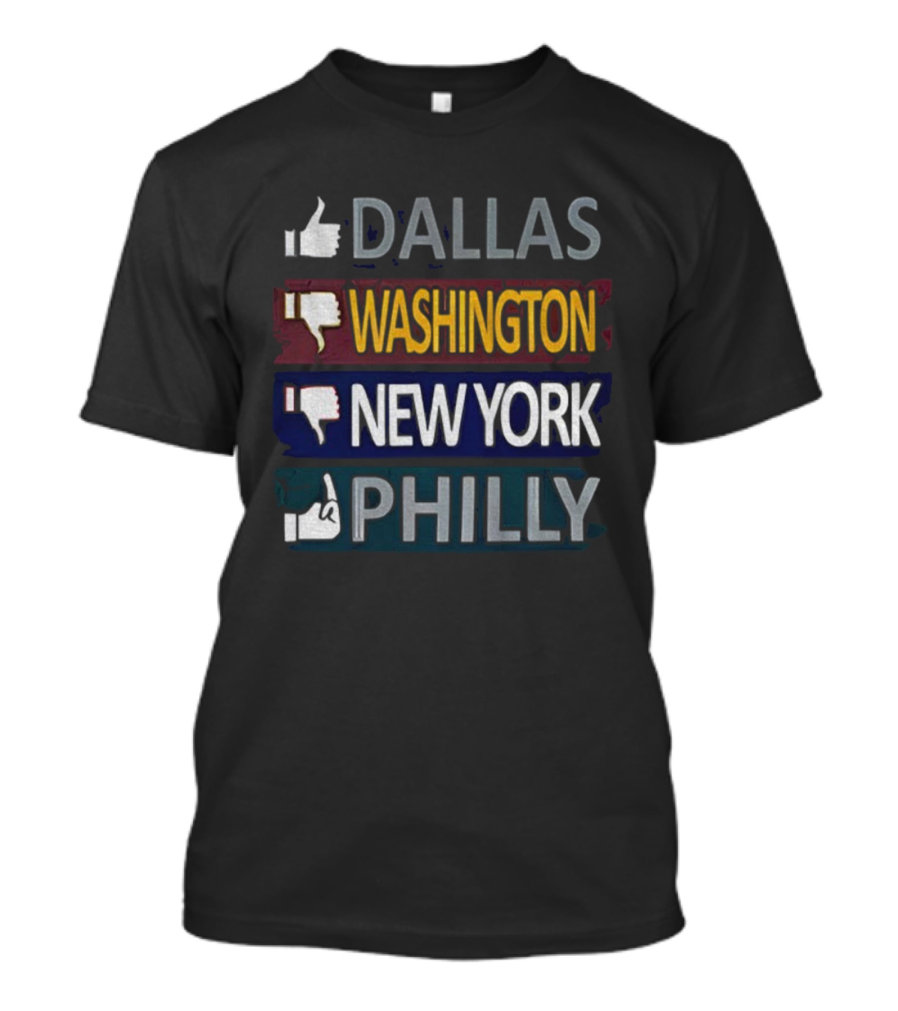Dallas Thumbs Up Washington New York Philly Thumbs Down T-Shirt