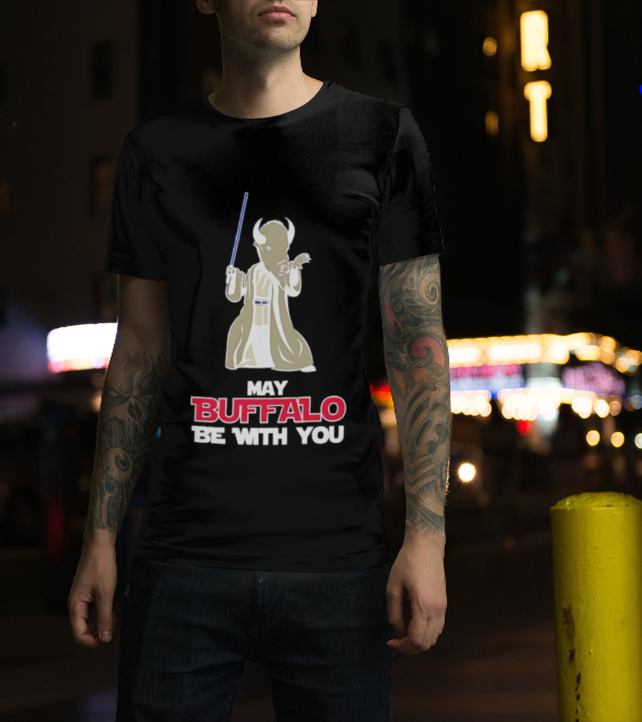 May Buffalo Be With You Buffalo Bills Star Wars Jedi Buffalo T-Shirt