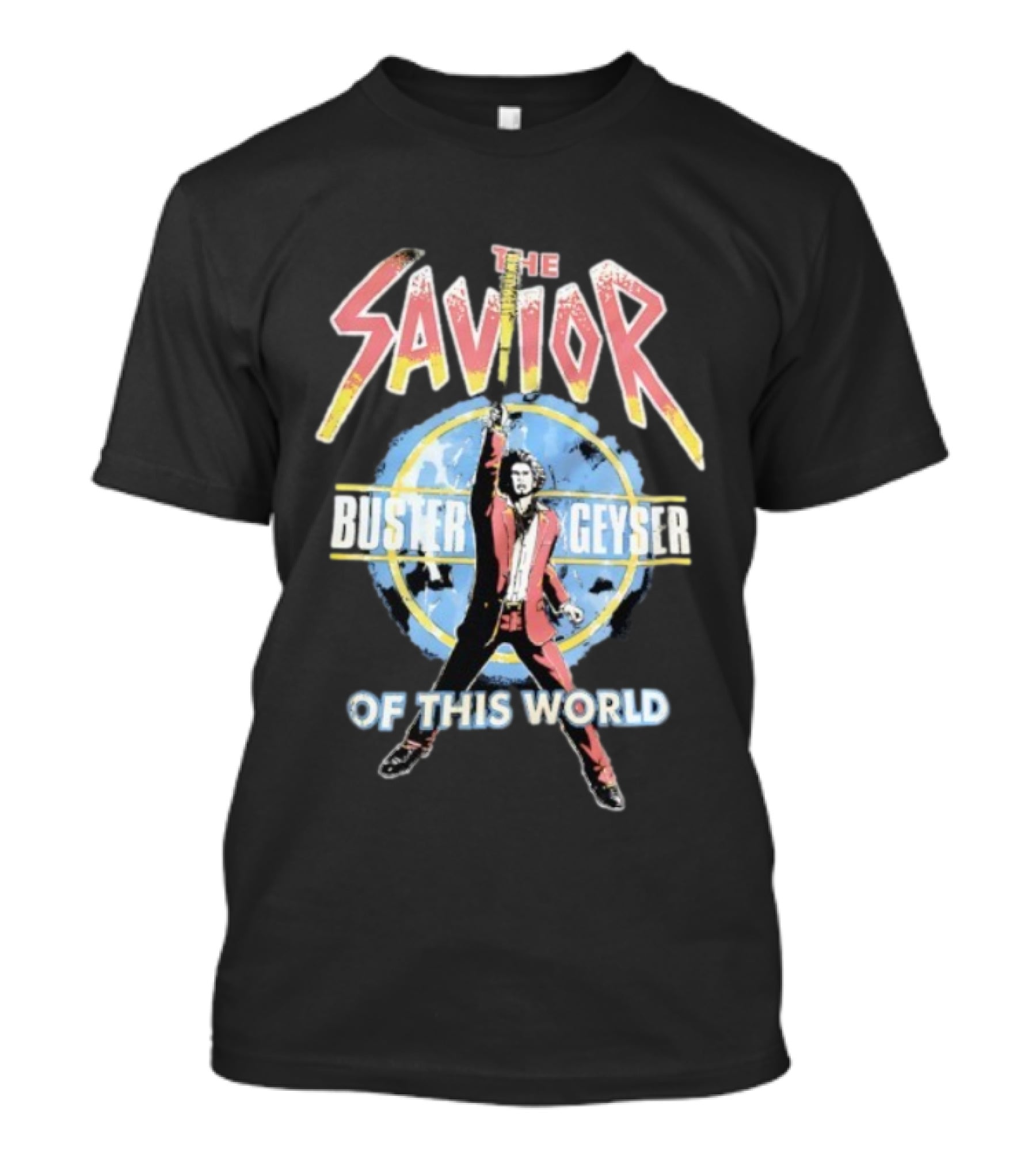 The Savior Buster Geyser Heroic Action Pose Of This World T-Shirt