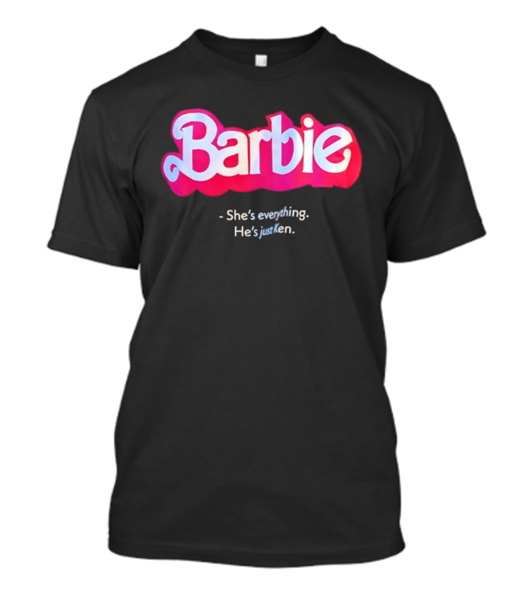 Barbie She's Everything He's Just Ken Movie T-Shirt