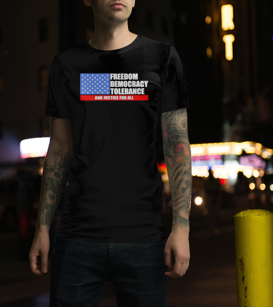 United States Flag Freedom Democracy Tolerance And Justice For All T-Shirt