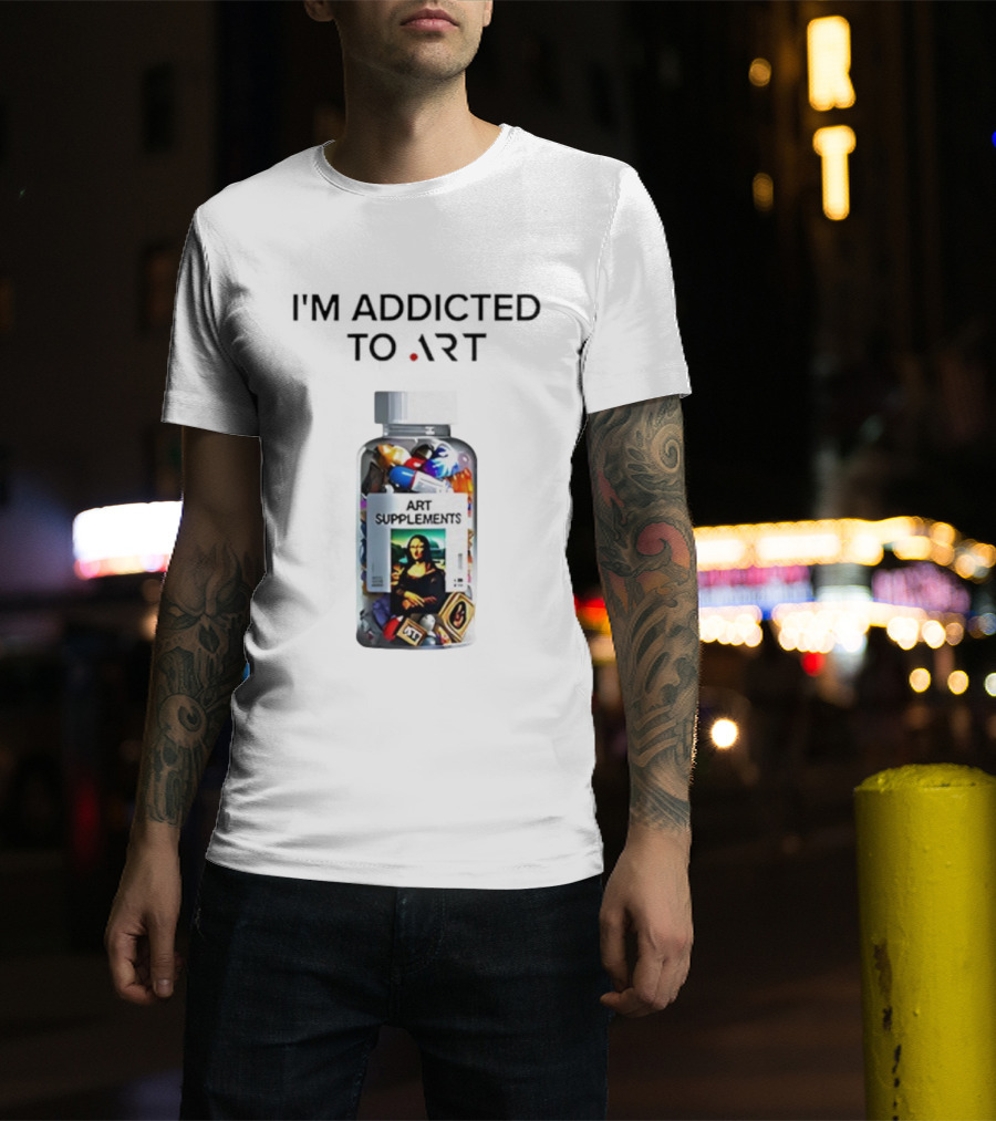 I'm Addicted Art Supplements Mona Lisa Pill Bottle T-Shirt