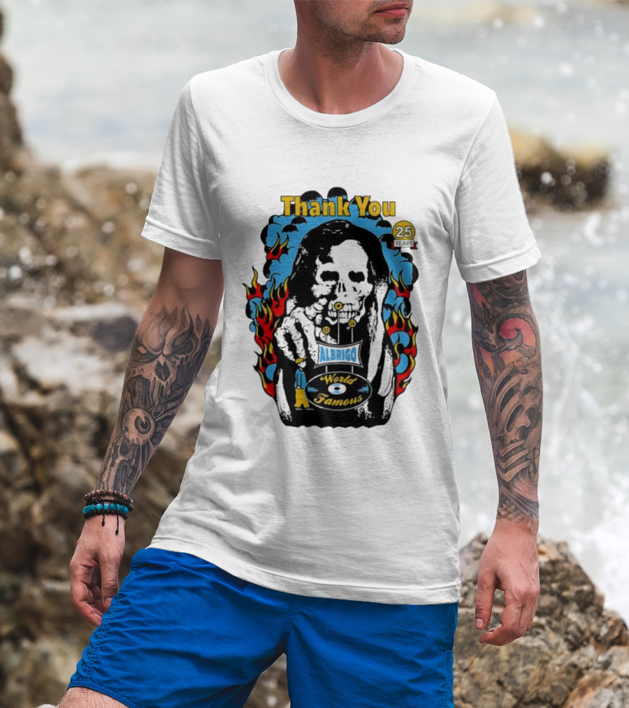 Daniel Albrigo World Famous Celebrating 25 Years Thank You Fire Design T-Shirt