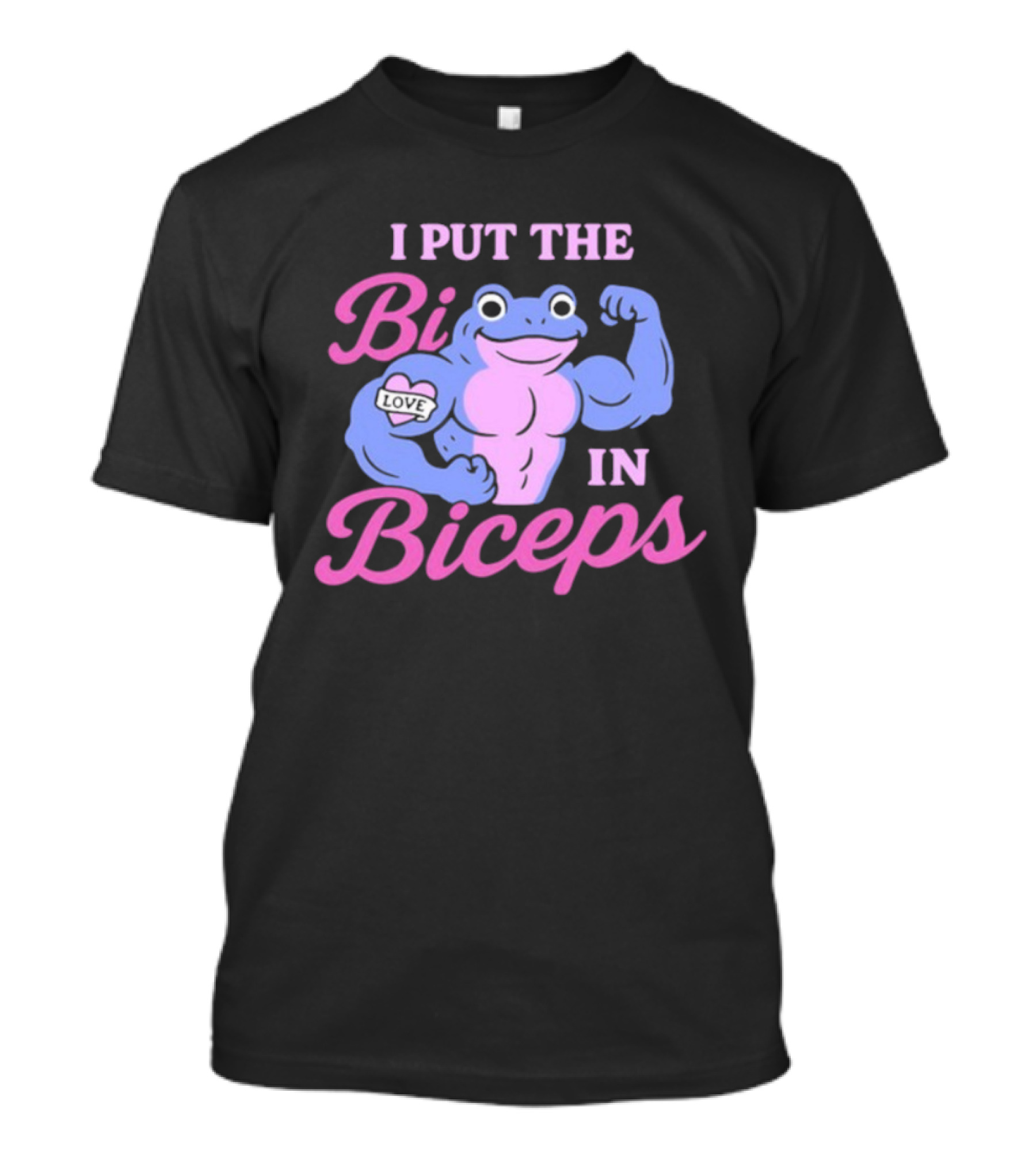 I Put The Bi In Biceps Frog Flexing Muscle Love T-Shirt