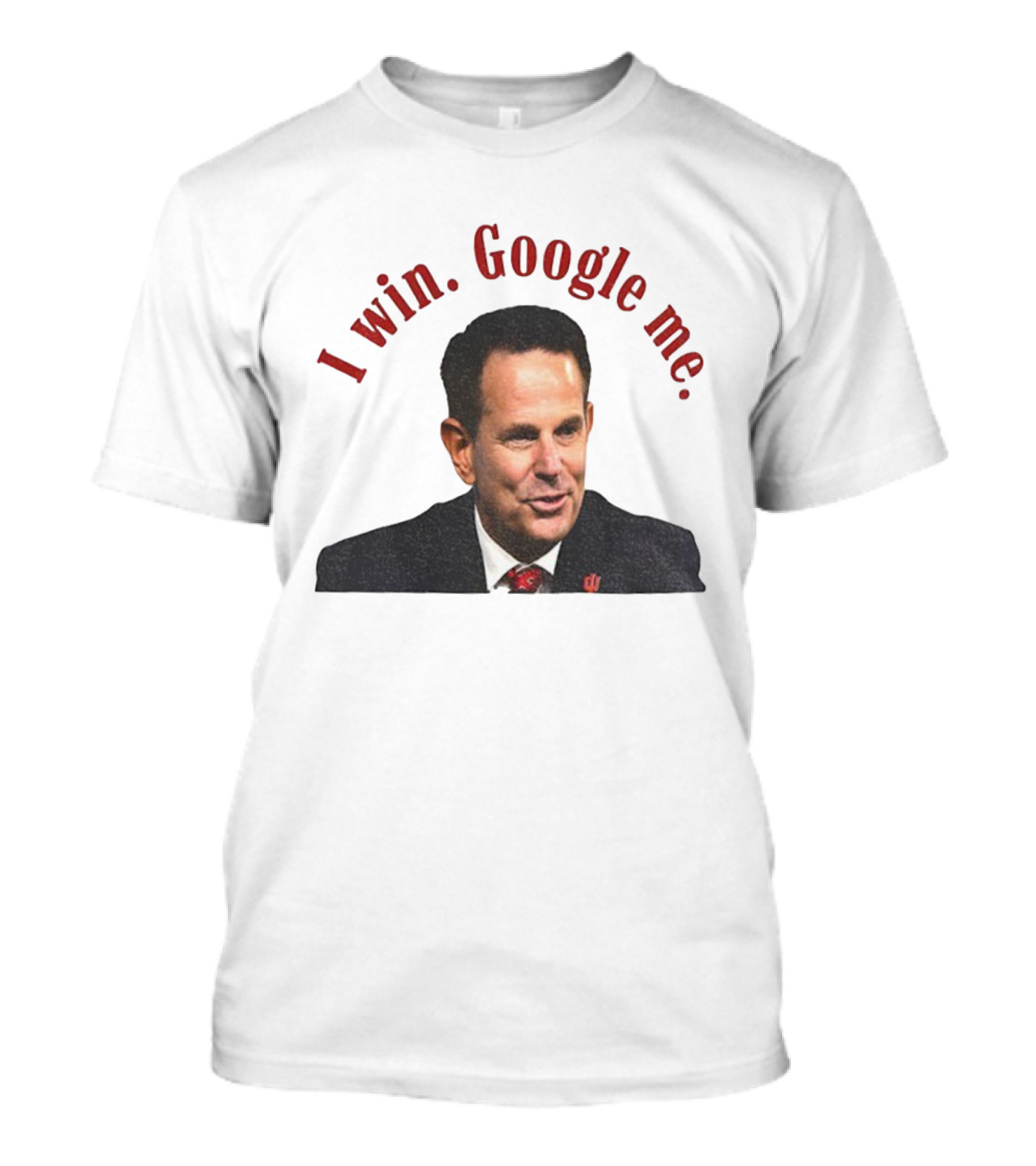 Curt Cignetti I Win Google Me Indiana Hoosiers Coach T-Shirt