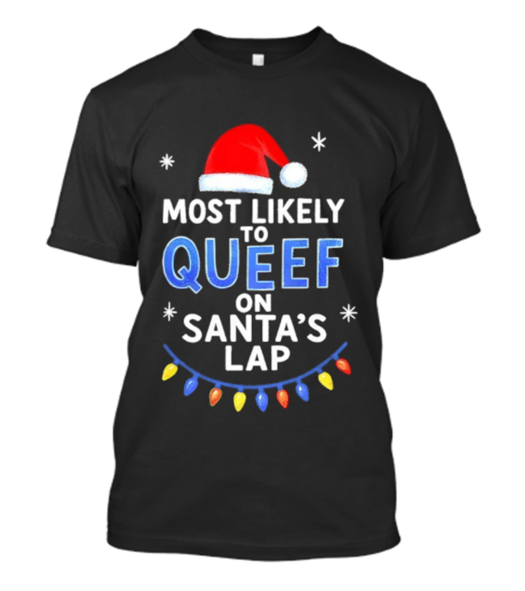Most Likely To Queef On Santa’s Lap Christmas Santa Hat Lights T-Shirt