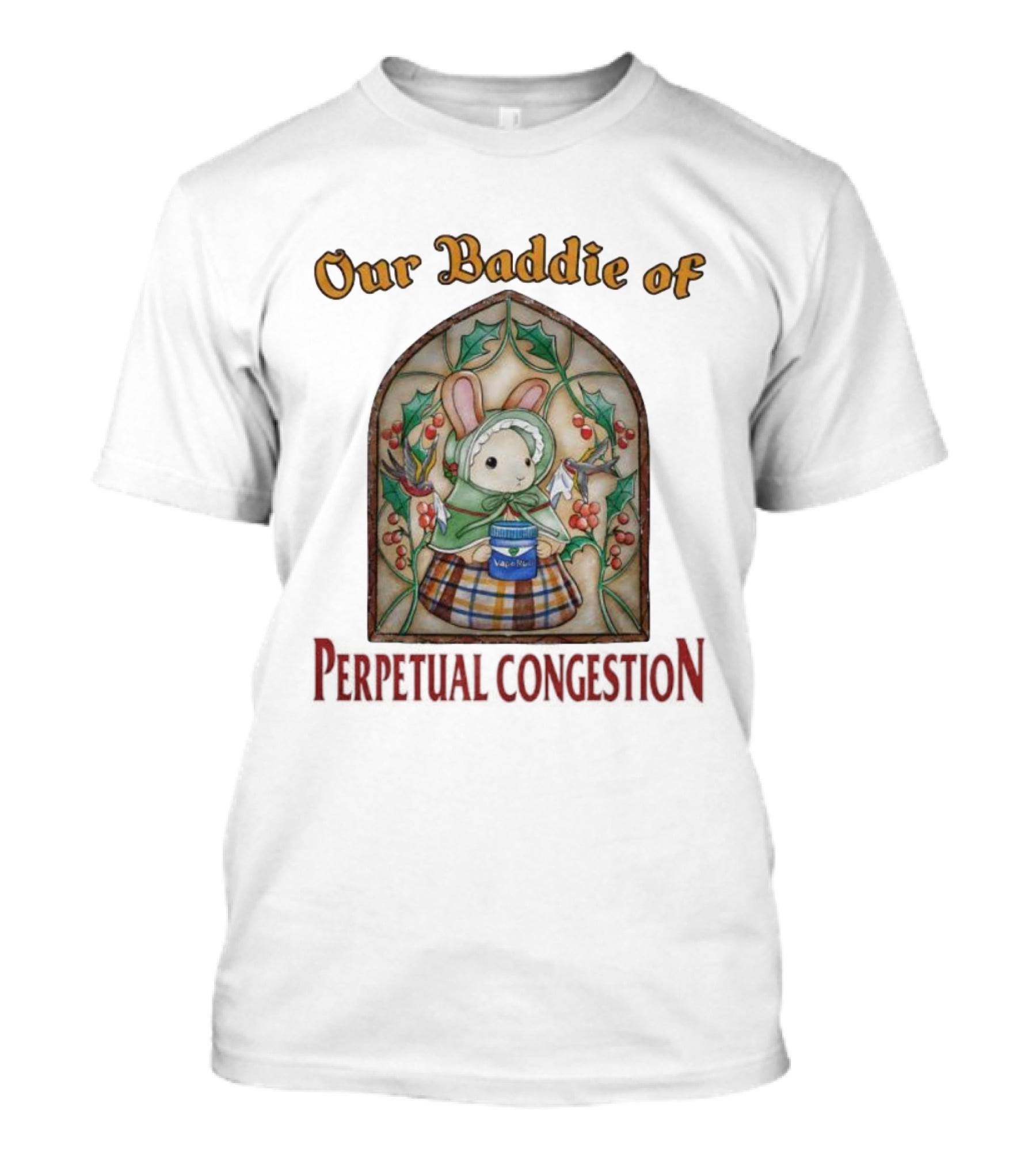 Our Baddie Of Perpetual Congestion Bunny VapoRub PeachCatPrints T-Shirt