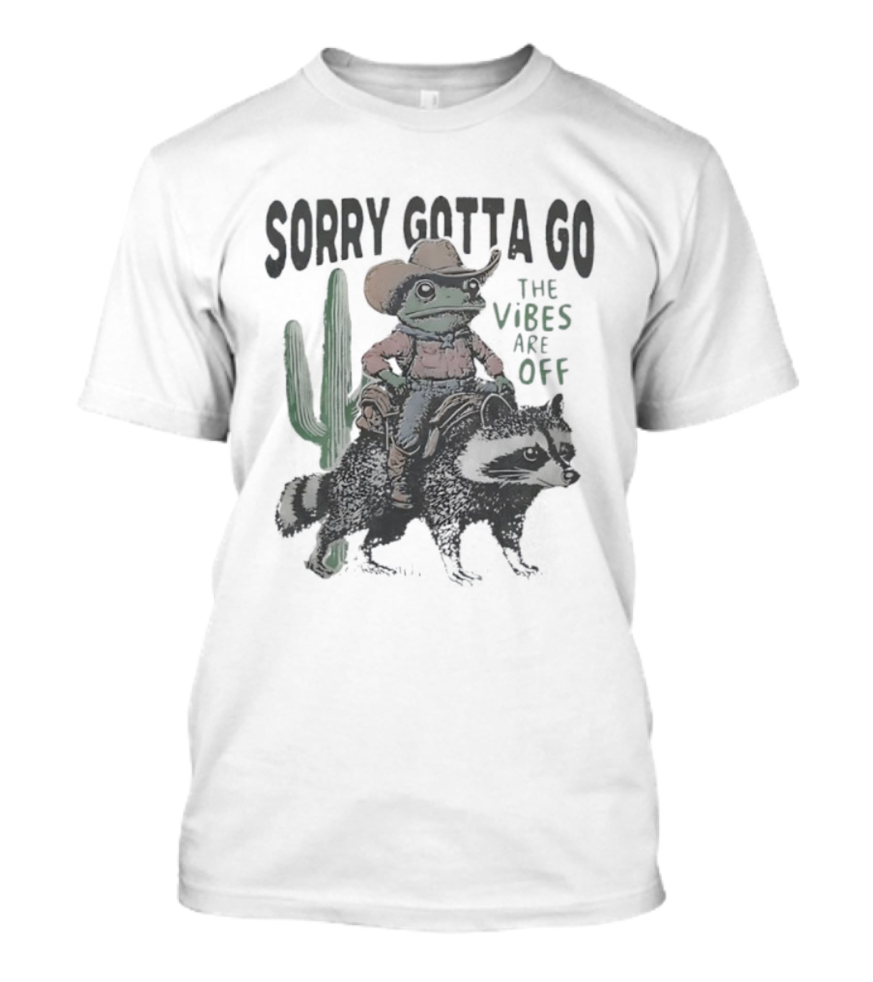 Cowboy Frog Riding Raccoon Sorry Gotta Go The Vibes Are Off Vintage Cactus Scene T-Shirt