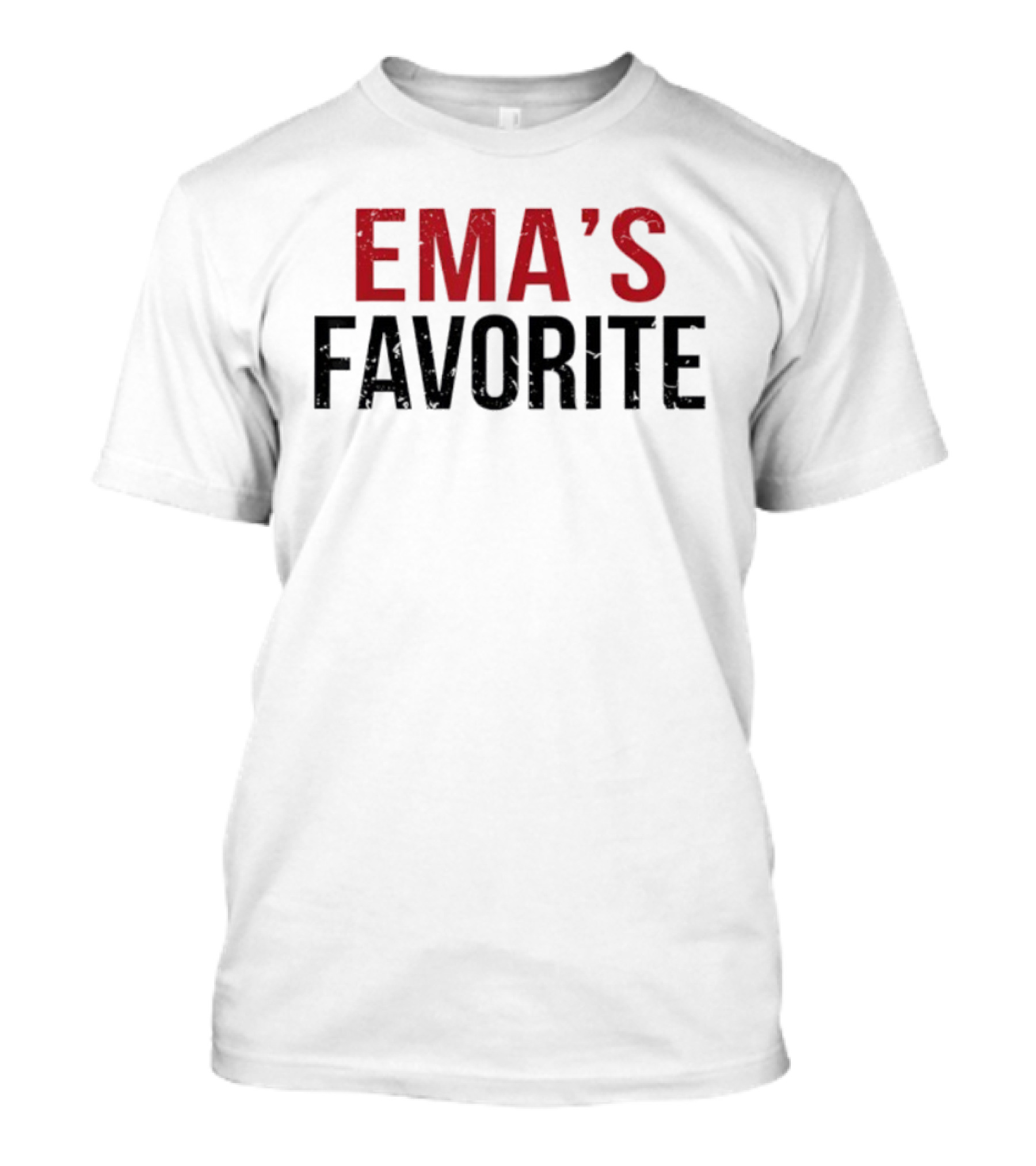 Ema's Favorite Humor Family T-Shirt