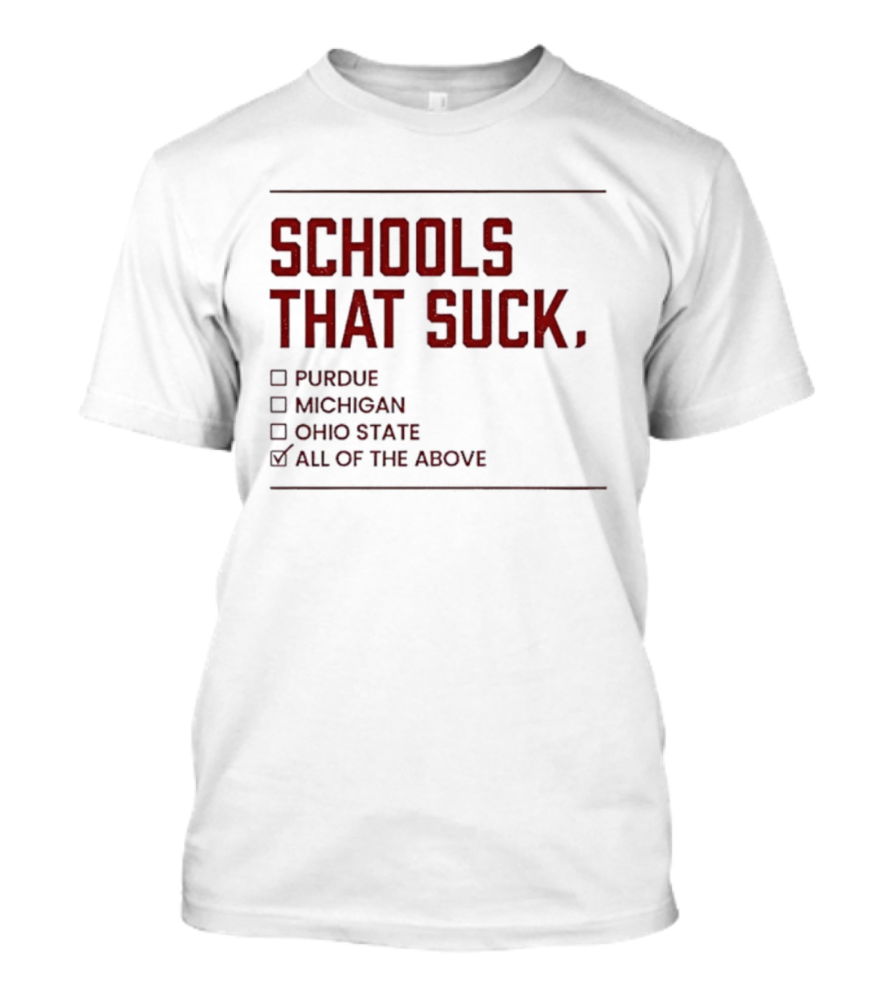 Schools That Suck Checkbox All Of The Above Purdue Michigan Ohio State Indiana Hoosier Football Big10 Champions T-Shirt