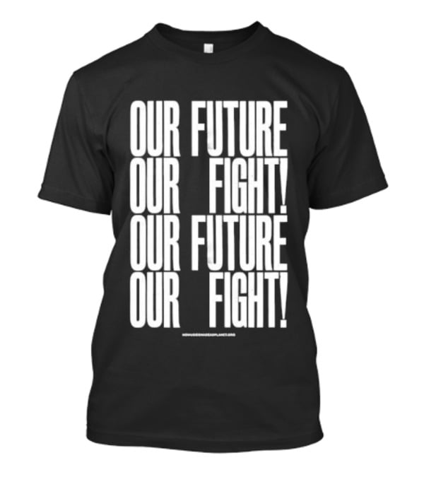Our Future Our Fight Anthony Burrill T-Shirt