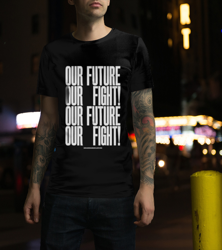 Our Future Our Fight Anthony Burrill T-Shirt