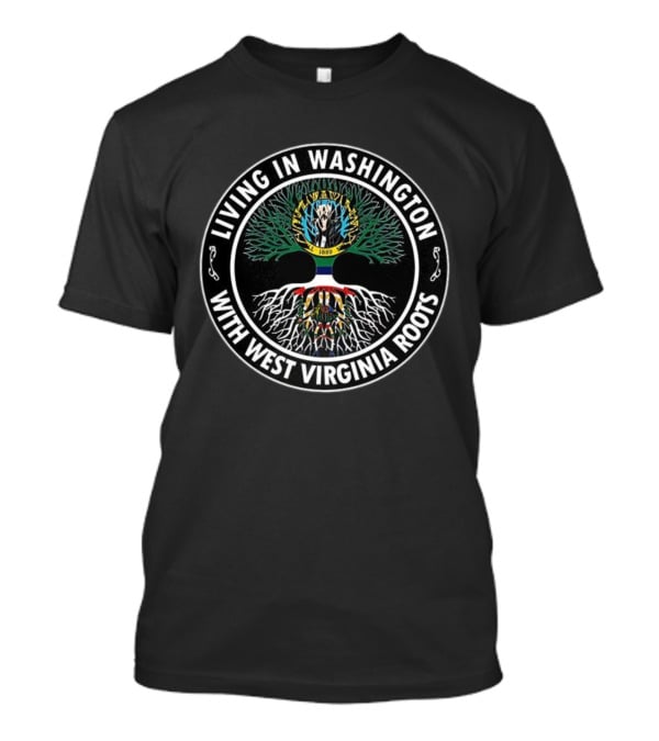 Living In Washington West Virginia Roots Tree Circle Emblem T-Shirt