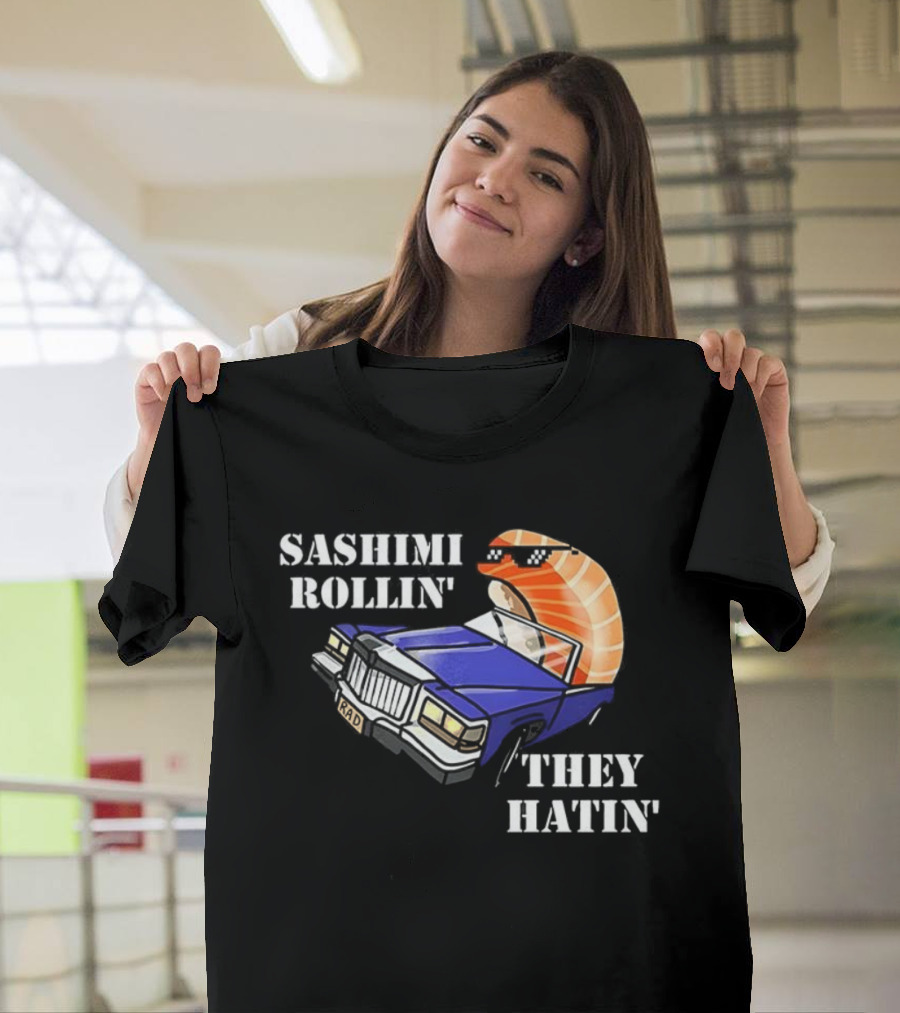 Sashimi Rollin' They See Me Hatin' Sushi Car Graphic T-Shirt