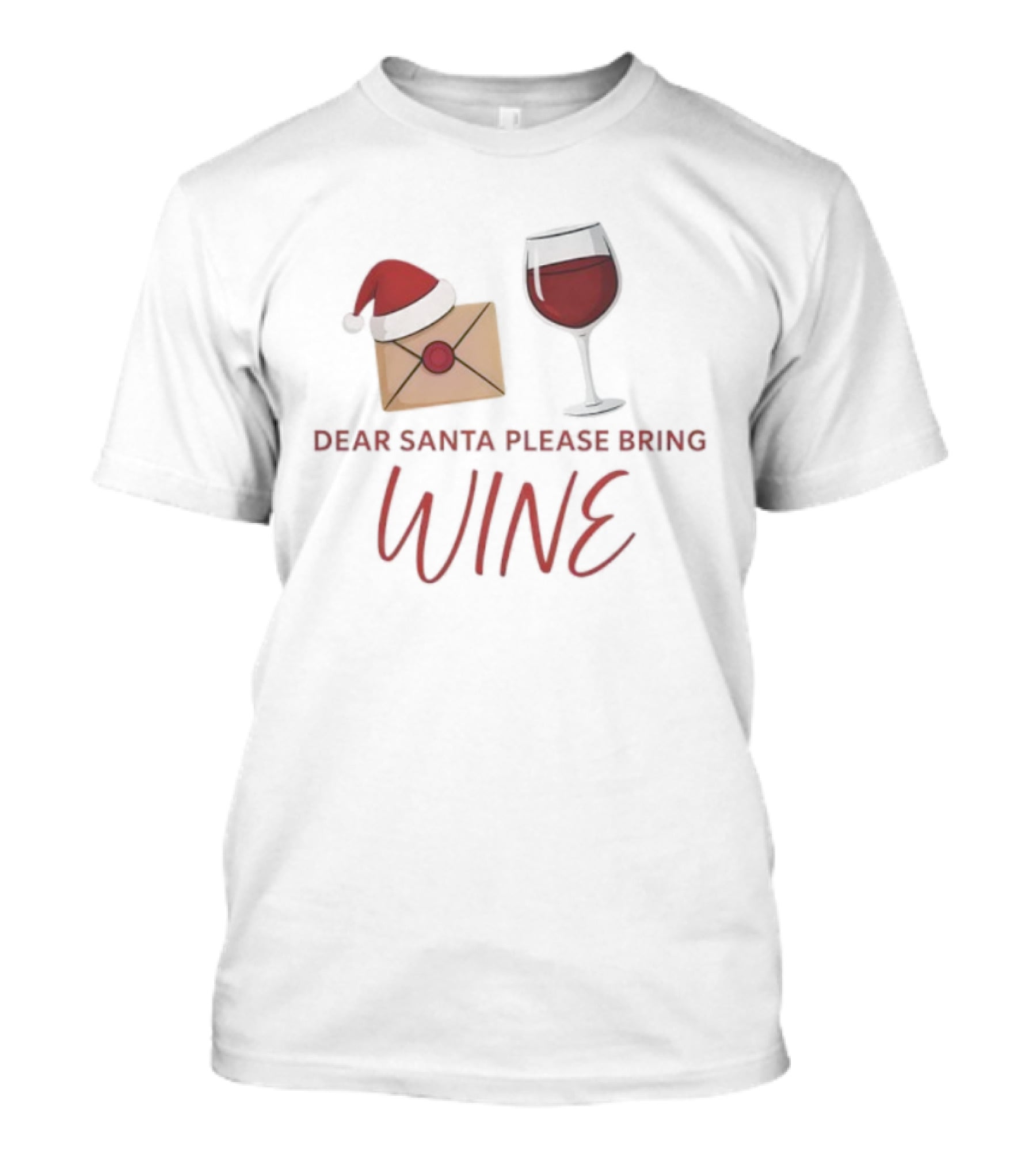 Dear Santa Please Bring Wine Merry Christmas Humor With Santa Hat And Wine Glass T-Shirt