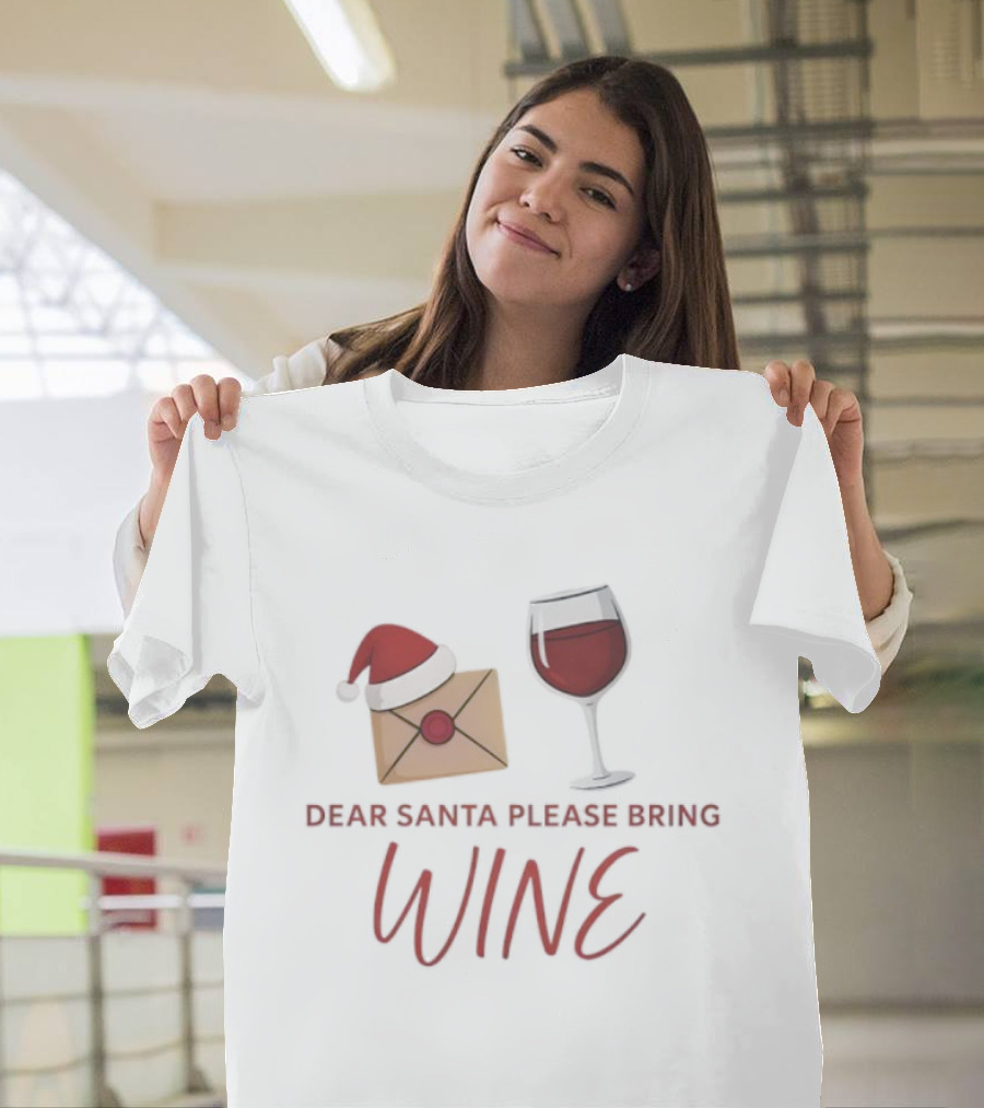 Dear Santa Please Bring Wine Merry Christmas Humor With Santa Hat And Wine Glass T-Shirt
