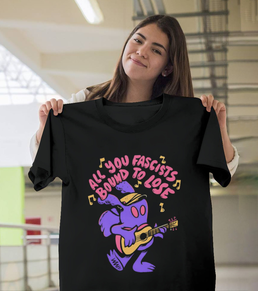 All You Fascists Bound To Lose Musical Cartoon Character Playing Guitar T-Shirt