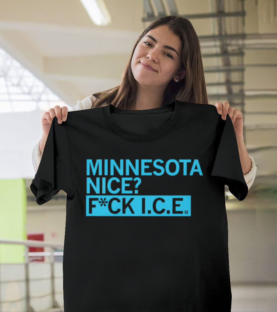 Minnesota Nice? F*CK I.C.E. T-Shirt
