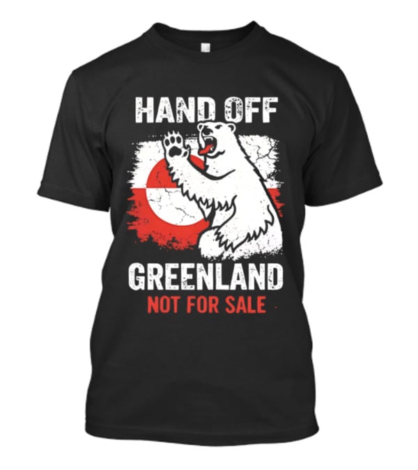 Hand Off Greenland Not For Sale Polar Bear Flag T-Shirt