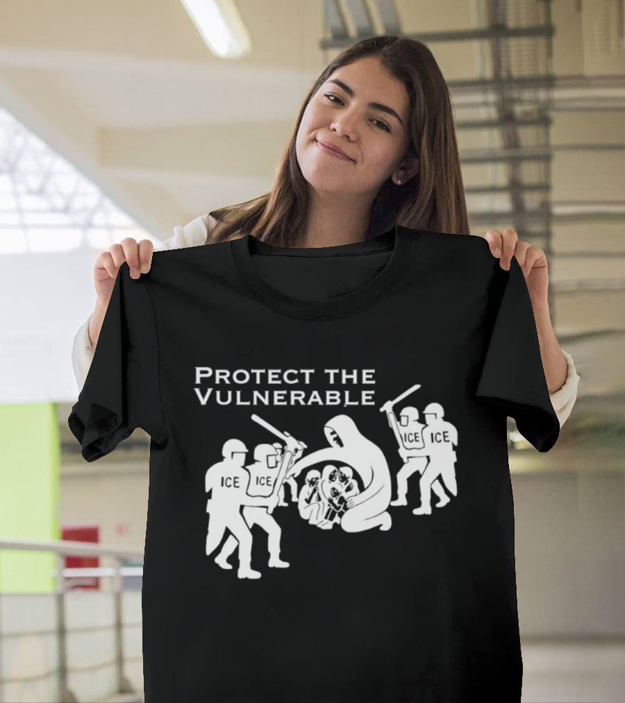 Protect The Vulnerable ICE Enforcement T-Shirt