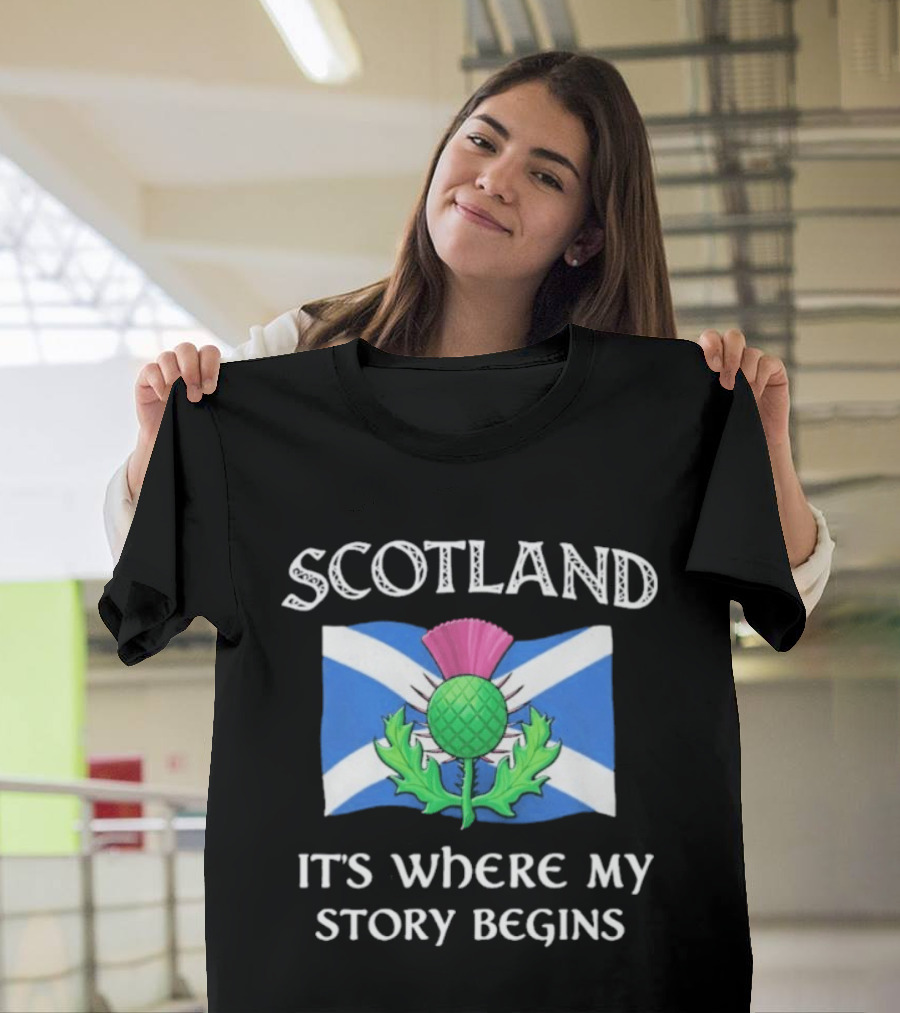 Scotland Thistle Flag It's Where My Story Begins T-Shirt