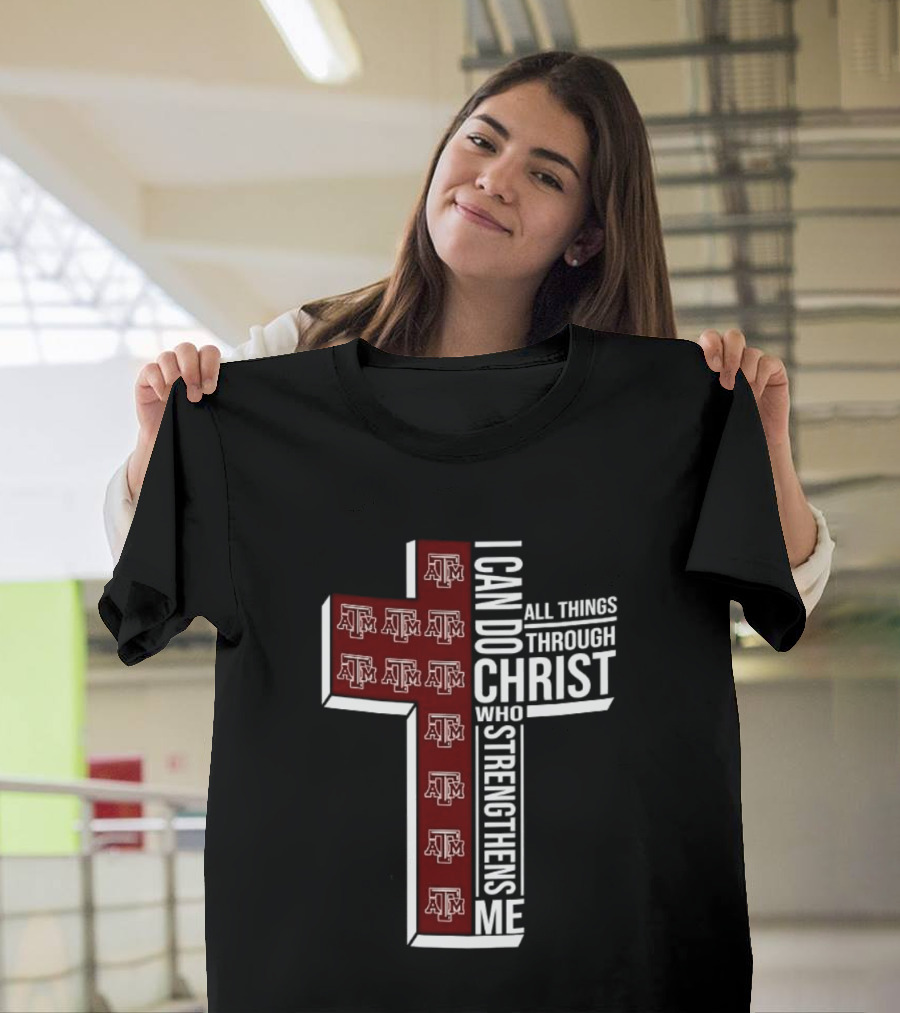 Texas A&M Aggies I Can Do All Things Through Christ Who Strengthens Me T-Shirt
