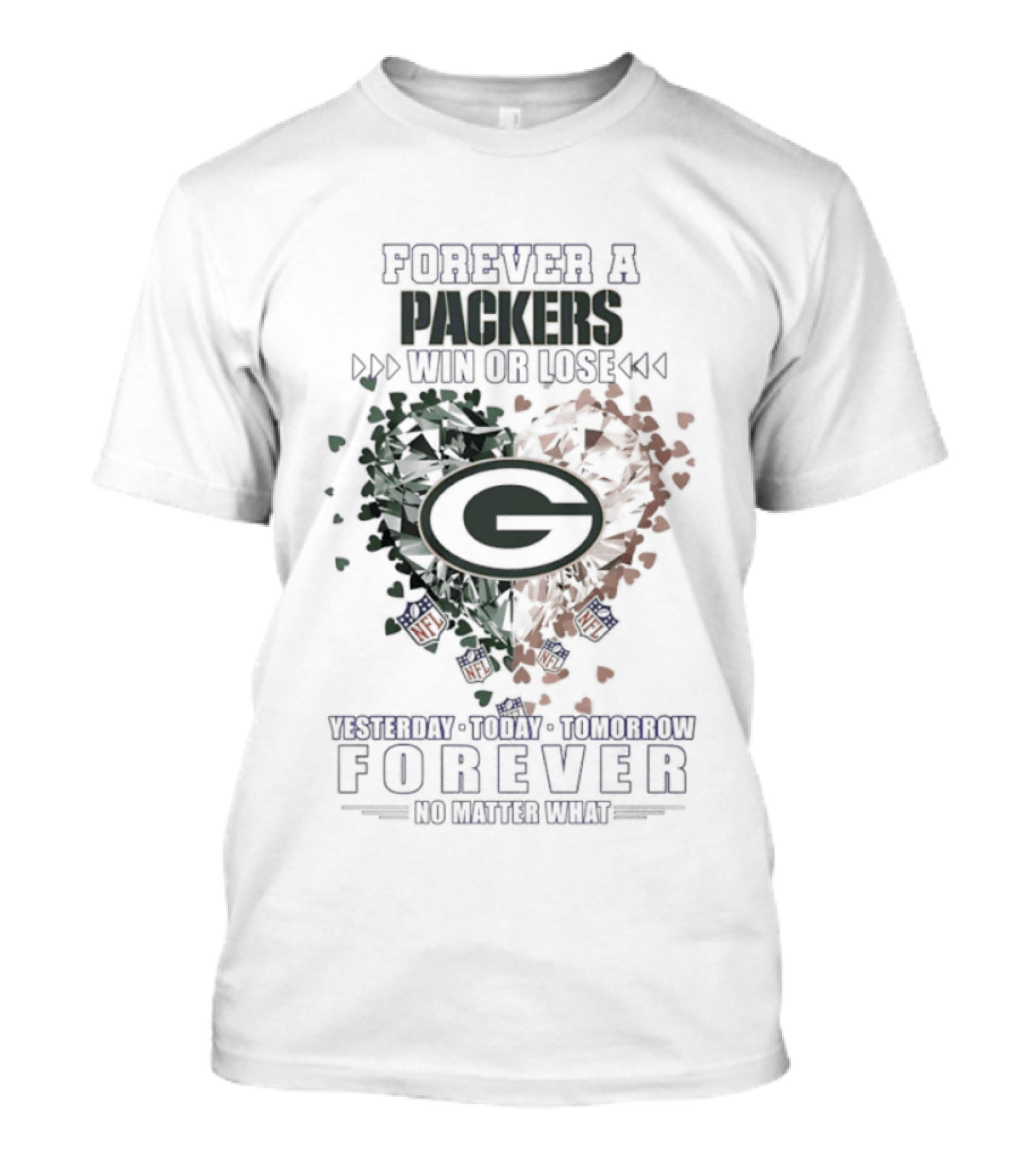Forever A Packers Win Or Lose Yesterday Forever No Matter What T-Shirt
