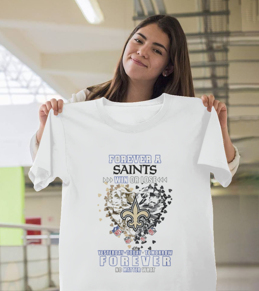 Forever A Saints Win Or Lose No Matter What Fleur De Lis Heart T-Shirt