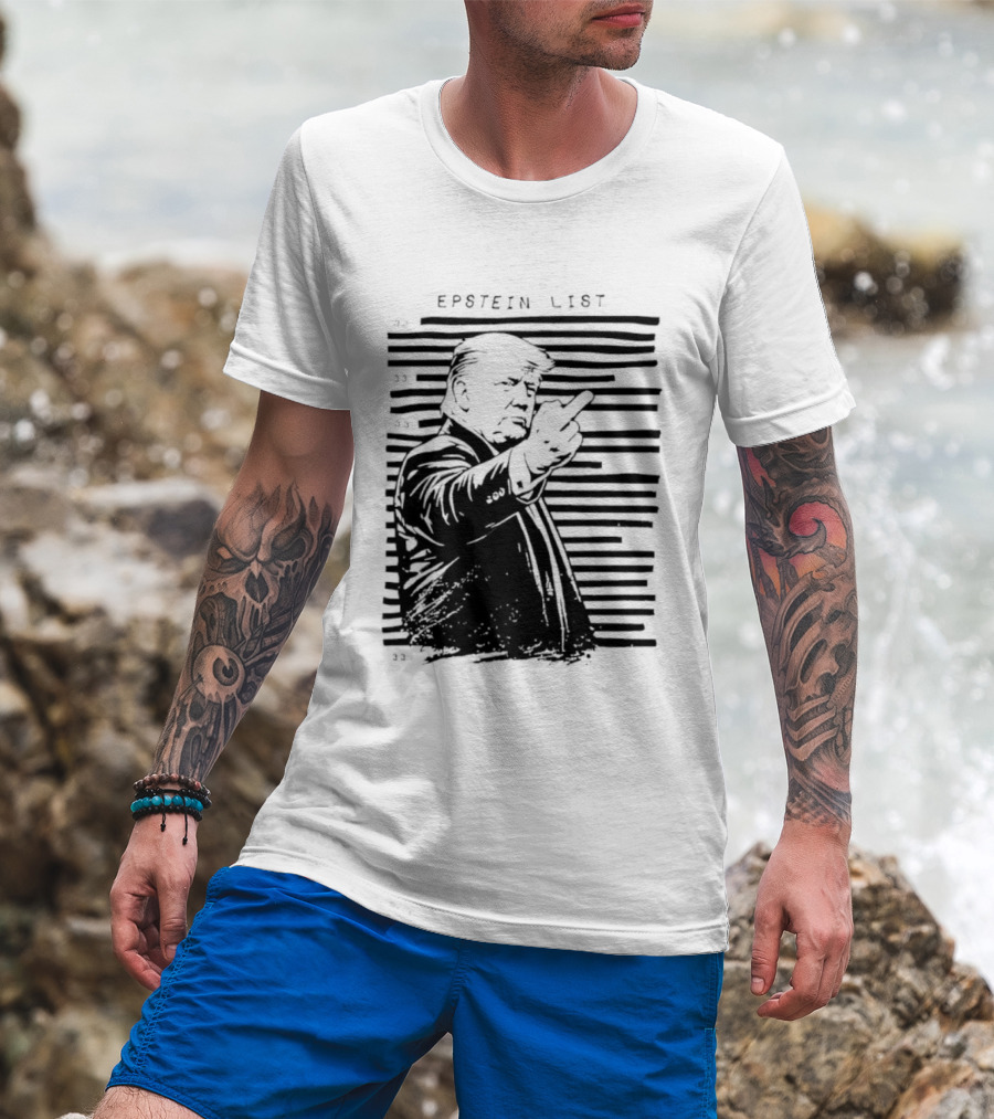 Trump Fuck The Epstein List T-Shirt