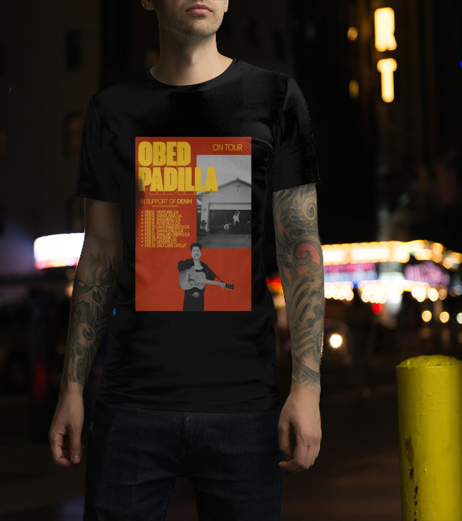 Obed Padilla On Tour 2026 In Support Of DENM Ventura San Francisco Denver Salt Lake City T-Shirt
