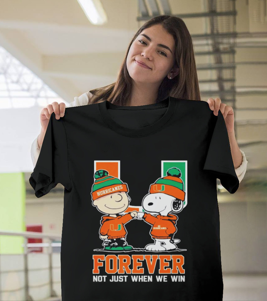 Peanuts Snoopy Miami Hurricanes Forever Not Just When We Win T-Shirt