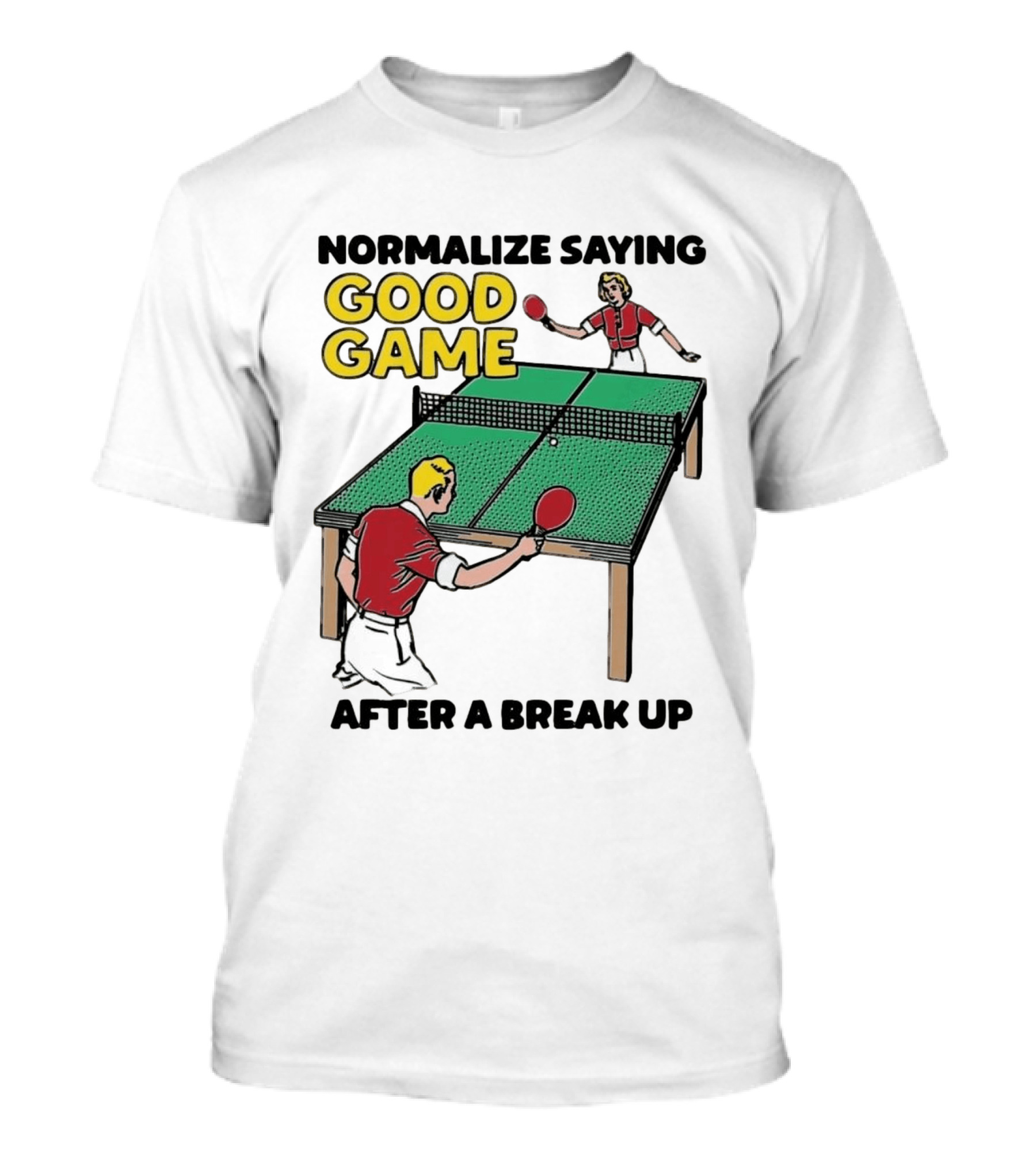 Normalize Saying Good Game After A Break Up Retro Table Tennis T-Shirt