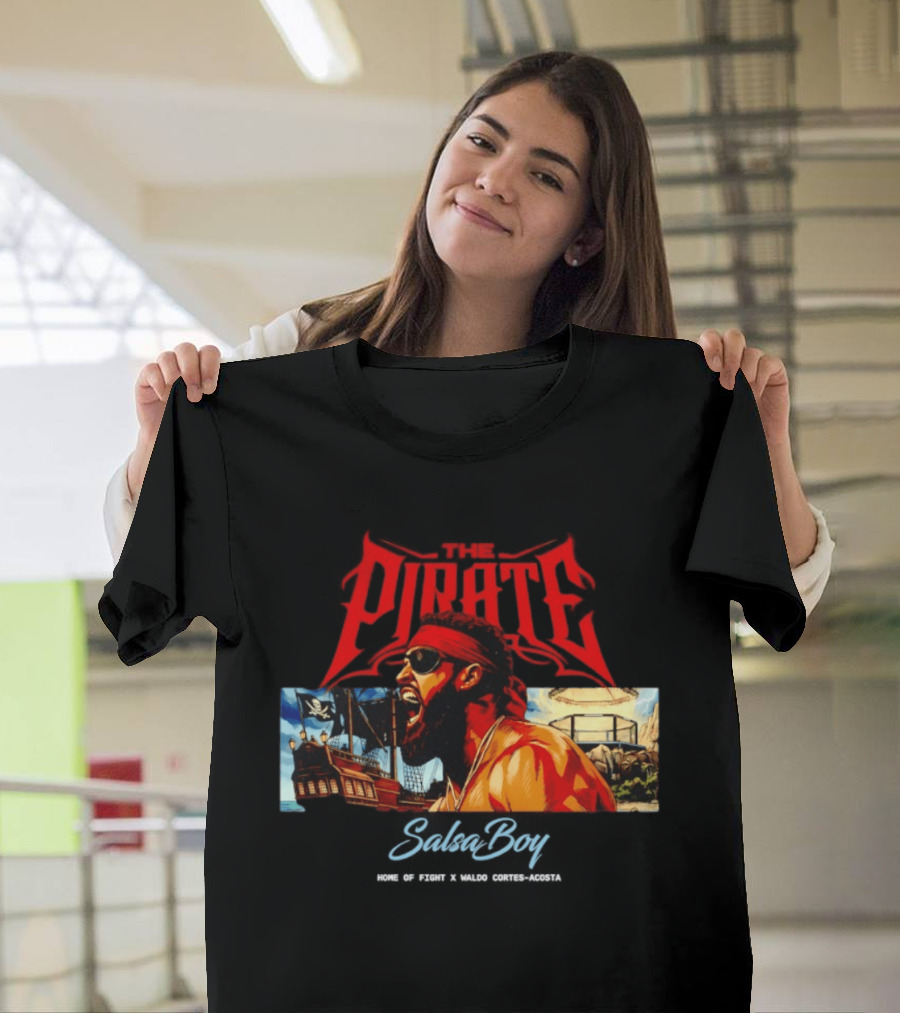 The Pirate Salsa Boy Home Of Fight Waldo Cortes Acosta T-Shirt