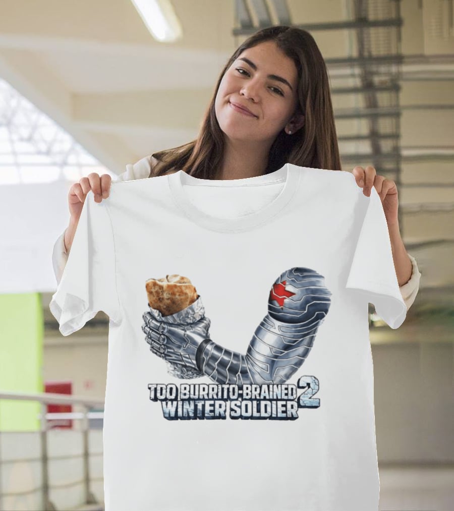 Too Burrito Brained Winter Soldier Arm Holding Burrito 2 T-Shirt