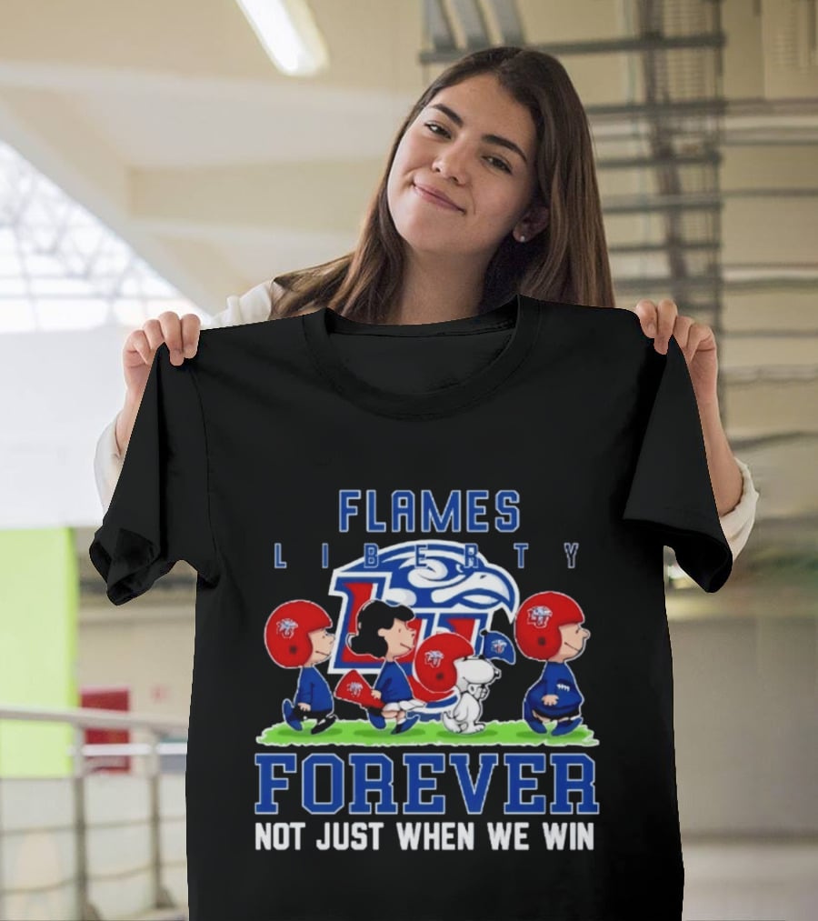 Peanuts Liberty Flames Forever Not Just When We Win Football Team Spirit T-Shirt