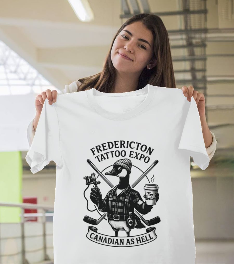 Fredericton Tattoo Expo Canadian As Hell Goose With Tim Hortons And Hockey T-Shirt