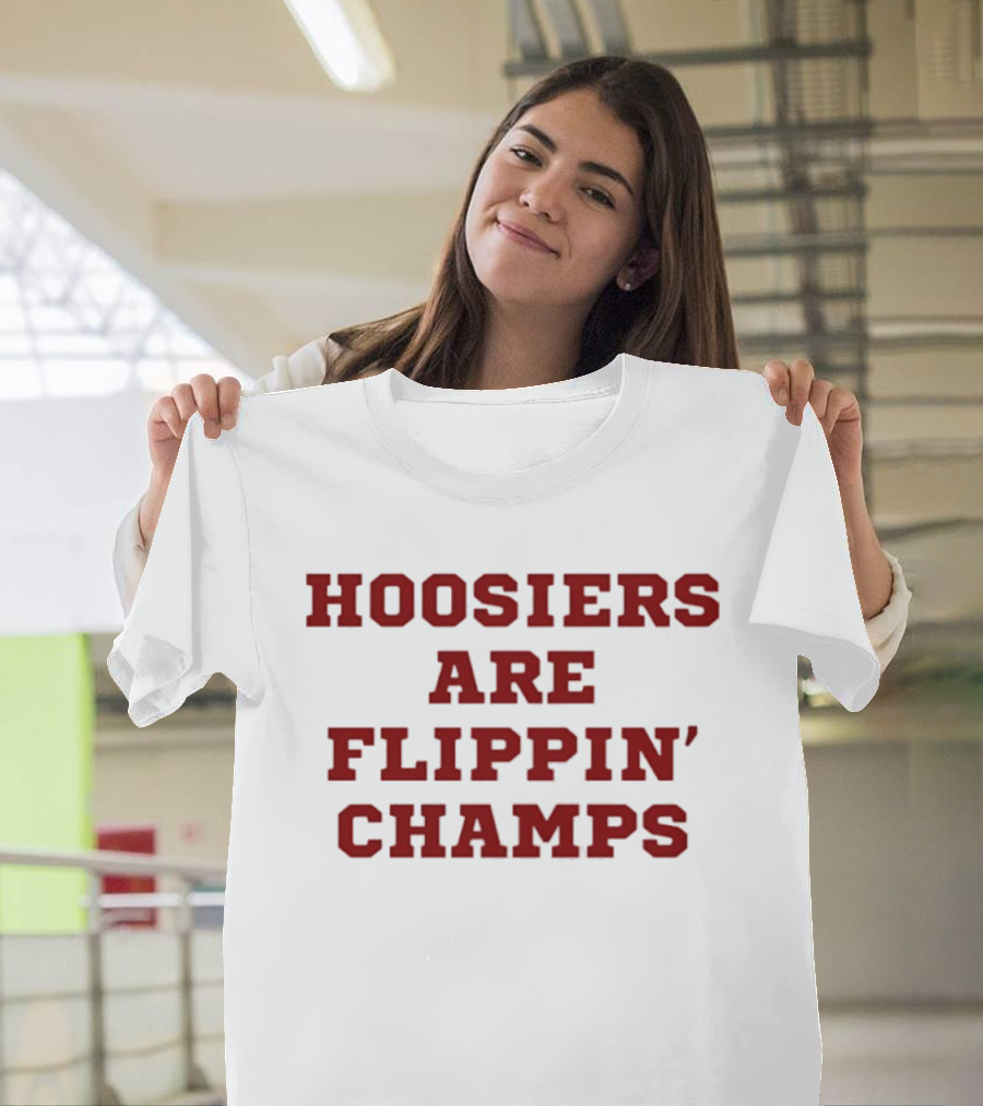 Hoosiers Are Flippin' Champs Winning Celebration T-Shirt