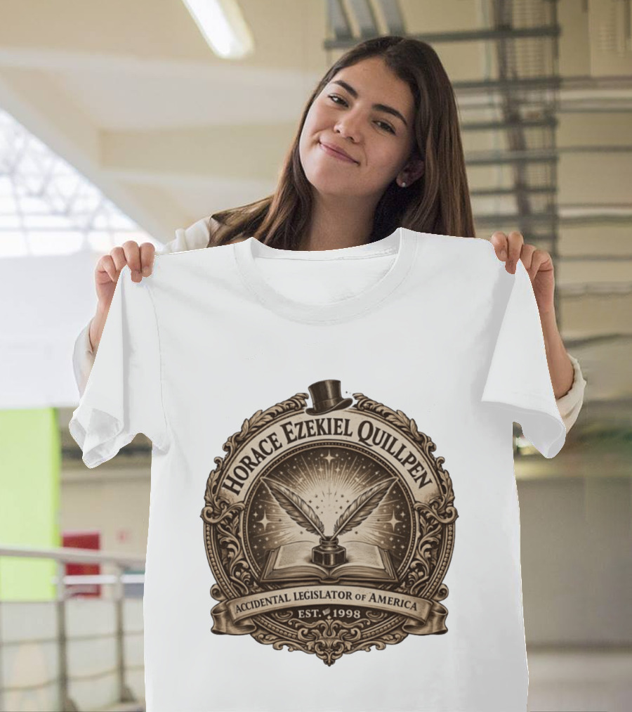 Horace Ezekiel Quillpen Accidental Legislator Of America Est 1998 T-Shirt