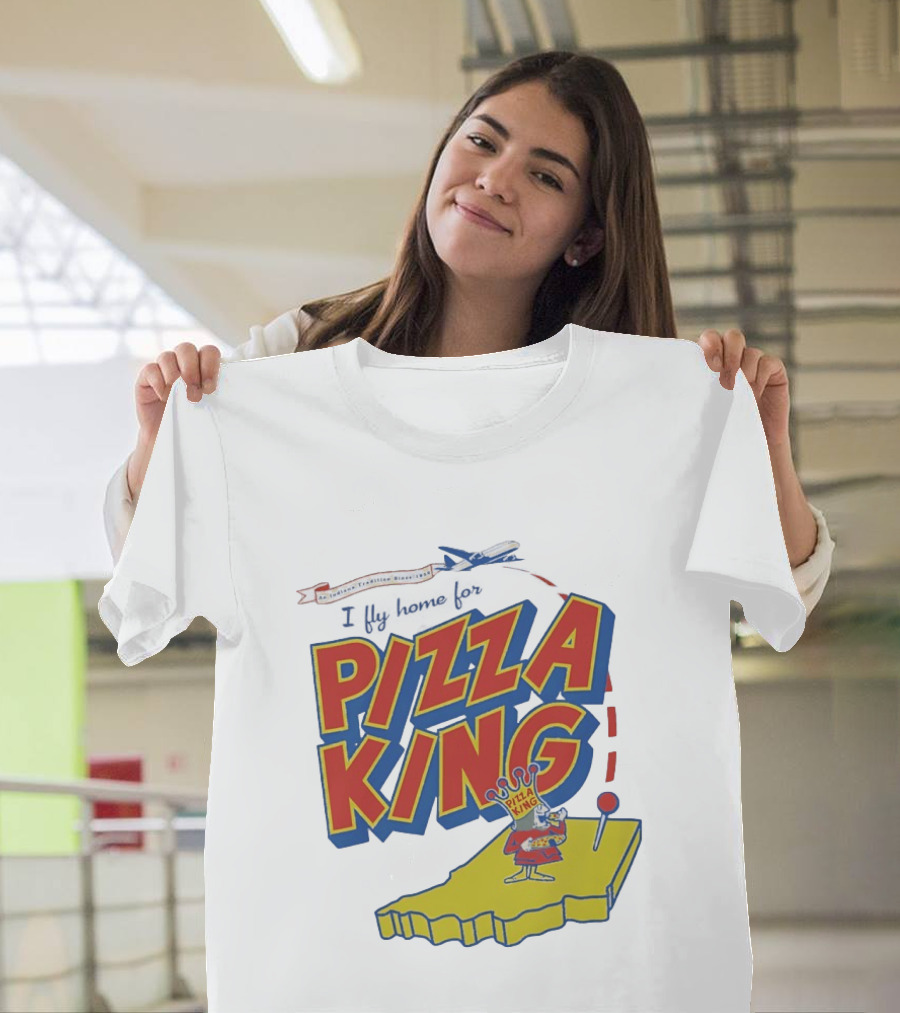 Indiana Traveling Since 1956 I Fly Home For Pizza King T-Shirt