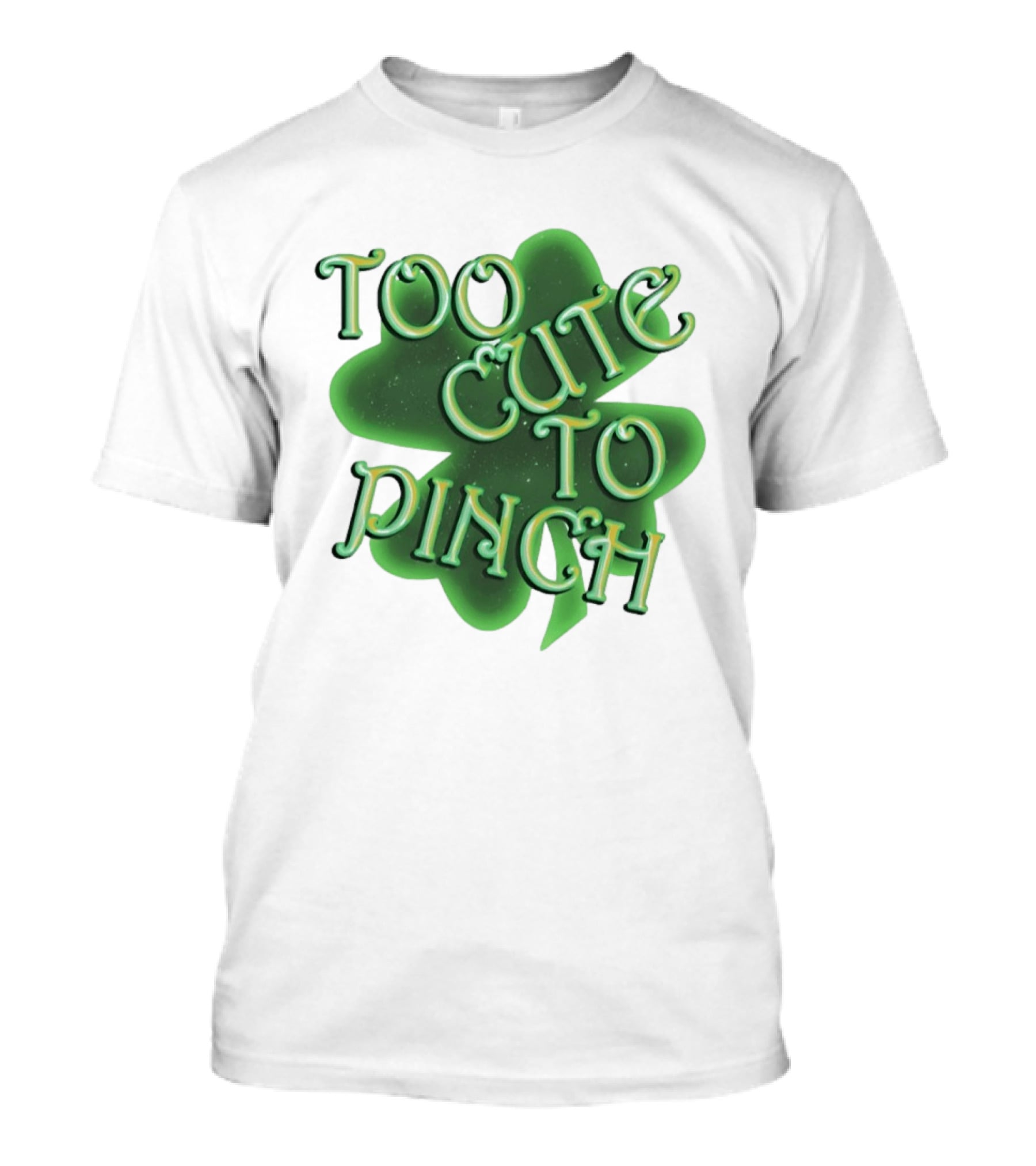 Too Cute To Pinch St. Patrick's Day Clover T-Shirt